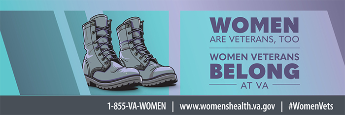 Women Veterans banners: Women are Veterans too. Women Veterans belong at VA.