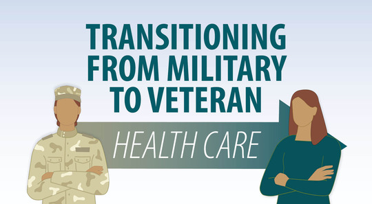 Transitioning from military to Veteran health care graphic with an illustrated woman in uniform and illustrated civilian woman