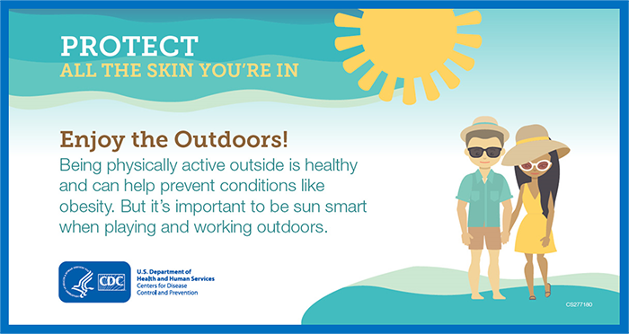 Protect all the skin you're in. Enjoy the outdoors safely infographic provided by CDC.