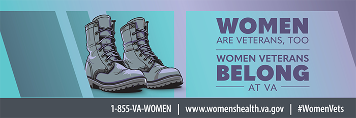 Illustrated combat boots on a teal and purple composition. Text reads: Women are Veterans, too. Women Veterans belong at VA.