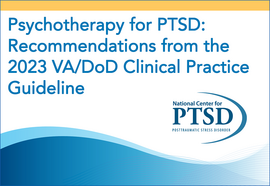 Psychotherapy for PTSD: Recommendations from the 2023 VA/DoD Clinical Practice Guideline