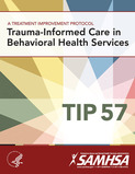TIP 57: Trauma-informed Care in Behavioral Health Services (from SAMHSA)