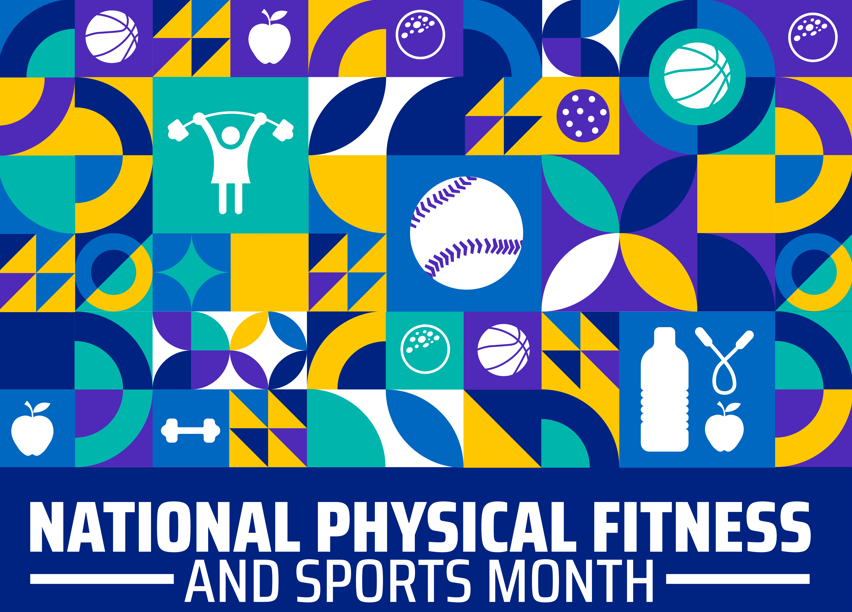 May is National Physical Fitness and Sports Month Graphic 