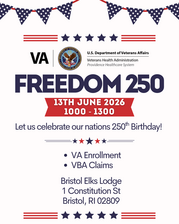 VA Providence is hosting a Freedom 250 event at the Bristol Elks Lodge, come and take advantage of your VA Benefits.