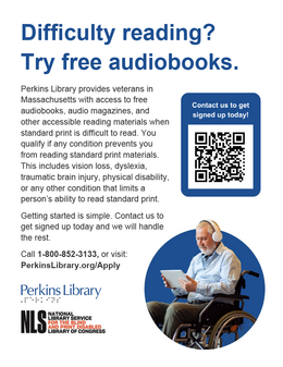 Flyer: Difficulty reading? Try free audiobooks. Call 800-852-3133 or visit PerkinsLibrary.org/Apply