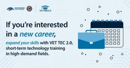 Banner graphic: Interested in a new career? Expand your skills with VET TEC 2.0.