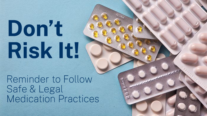 Don’t Risk It: Follow Safe Medication Practices