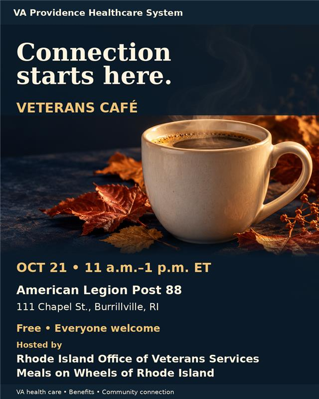 VA Providence is coming to Burrillville for the next Veterans Cafe, come enjoy some food, camaraderie, and the benefits you've earned.