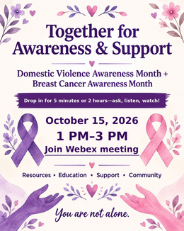 Flyer: Join us Oct. 15, 2026, from 1:00 – 3:00 p.m. for Domestic Violence and Breast Cancer awareness and support at https://ow.ly/f72s50ZVyY6