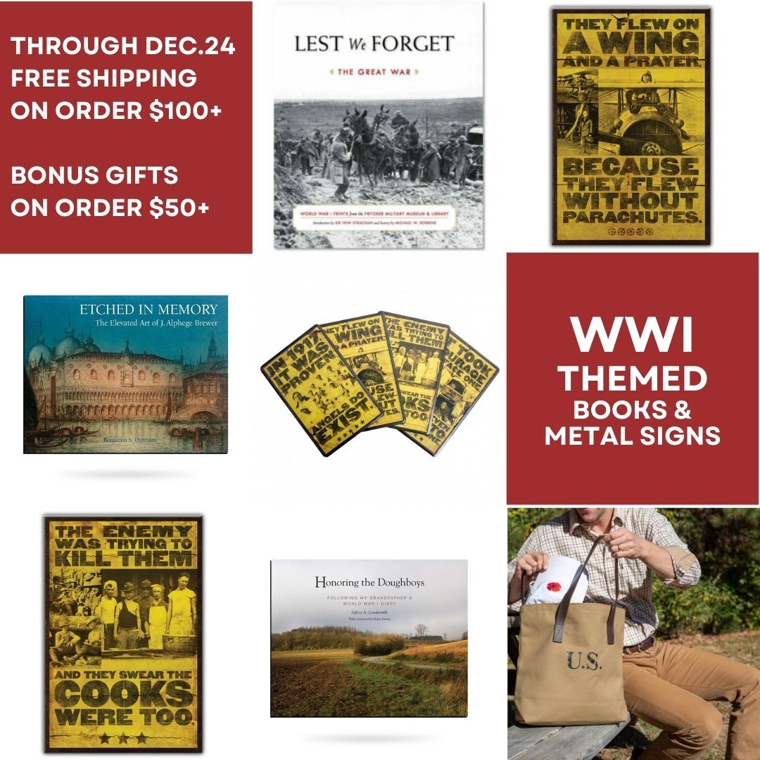 WWI Themed books and metal signs. Overs over $100 = free shipping. Orders over $50 = bonus gift Nov 28-dec 24