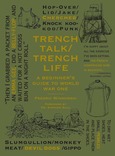 Trench Talk, Trench Life
