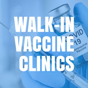 Walk-in Vaccine Clinics