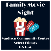 Marketing flier that reads “Family Movie Night. Madison Community Center. Select Fridays 6-8pm.”  