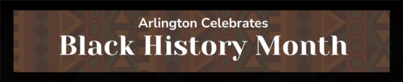 Arlington Celebrates Black History Month banner