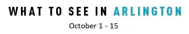 What to See in Arlington Oct 1-15