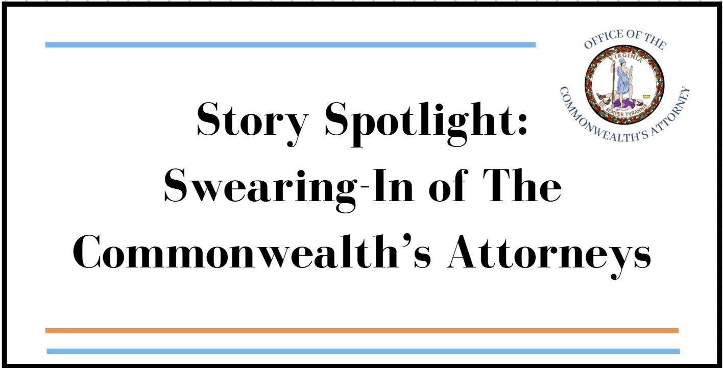 Story Spotlight: Swearing in of the Commonwealth's Attorney