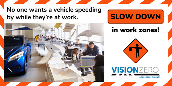 Vision Zero Critical Crash Campaign May 2024 - No one wants a speeding car through their work. Slow down in work zones