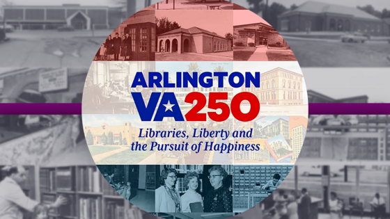 Arlington 250: Libraries, Liberty, and the Pursuit of Happiness
