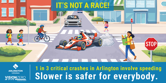 A speeding race car scares people in a crosswalk. It's not a race! 1 in 3 serious crashes in Arlington involve speeding. Slower is safer for everyone.