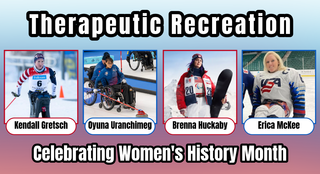 Headshots of four female Paralympians with caption reading Therapeutic Recreation Celebrating Women's History Month.