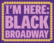 I'm Here: Black Broadway