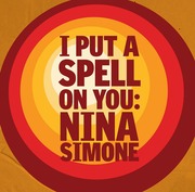 I Put a Spell on You: Nina Simone