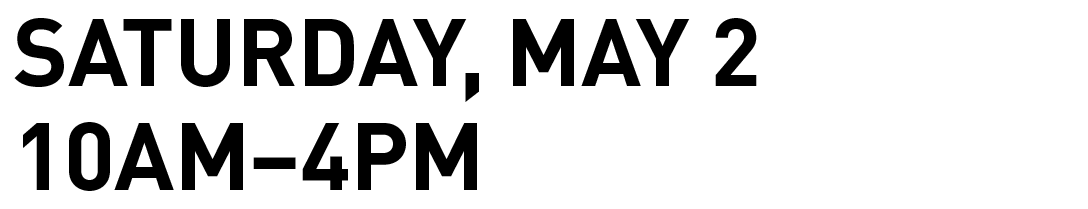 Saturday, May 2, 10am-4pm