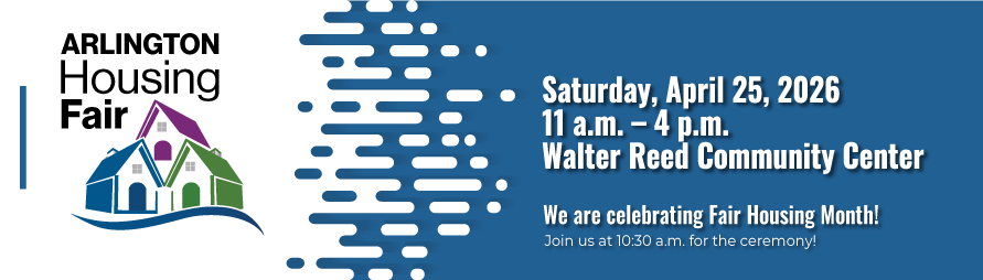 Banner for the Arlington Housing Fair with event details: Sat., April 25, 2026, 11 a.m. to 4 p.m. at Walter Reed Community Center.