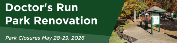 Doctor's Run Park Renovation — Park Closures May 28–29, 2026, with photo of park benches, kiosk, and playground.