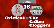 Griefcat and The Calico Cloggers