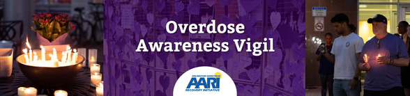 Overdose Awareness Vigil banner with candles, a memorial display, community members holding candles, and the AARI logo.