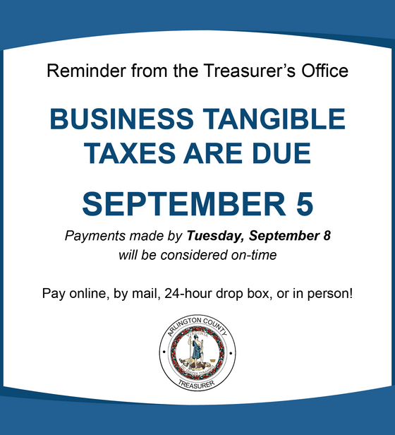 Business tangible taxes are due September 5. Payments made by Tuesday, September 9 will be considered on-time.