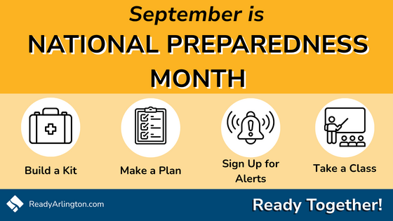 September is National Preparedness Month. Make a plan, build a kit, sign up for alerts, and take a class. 