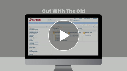 Click this image to play a video highlighting the upcoming visual and navigation changes to Cardinal Financials