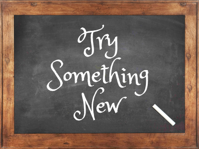 Try something new