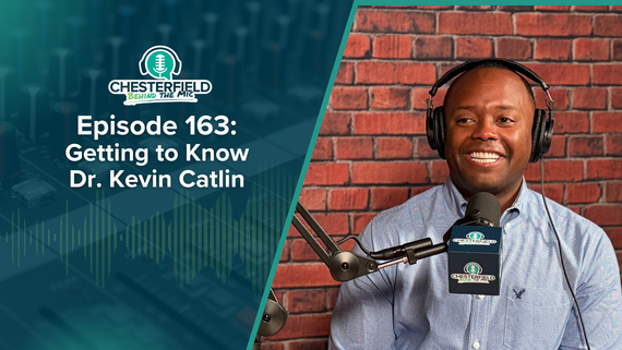 A graphic for Chesterfield Behind the Mic Podcast Episode 163 with Dr. Kevin Catlin