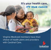Infographic: It's your health care, it's your choice. Virginia Medicaid members have their choice of health plans and providers with Cardinal Care.