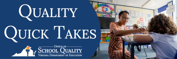 Office of School Quality Quick Takes