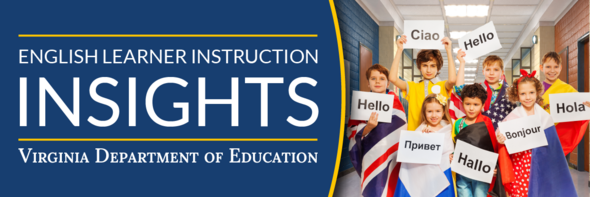 English Learner Instruction Insights - Virginia Department of Education