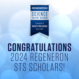 Congratulations 2024 Regeneron STS Scholars!