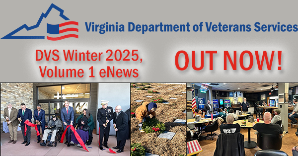 Virginia Department of Veterans Services (DVS) eNews Winter 2025, Volume 1