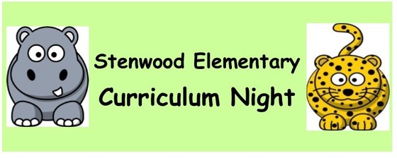 Stenwood ES Curriculum Night, Thursday, April 26th, 2018