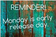 monday early release