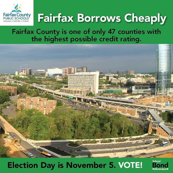 School bond referendum. Fairfax borrows money cheaply; the county is one of only 47 with the highest credit rating possible.