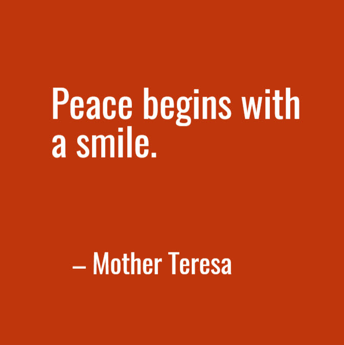 Mother Teresa quote: Peace begins with a smile.