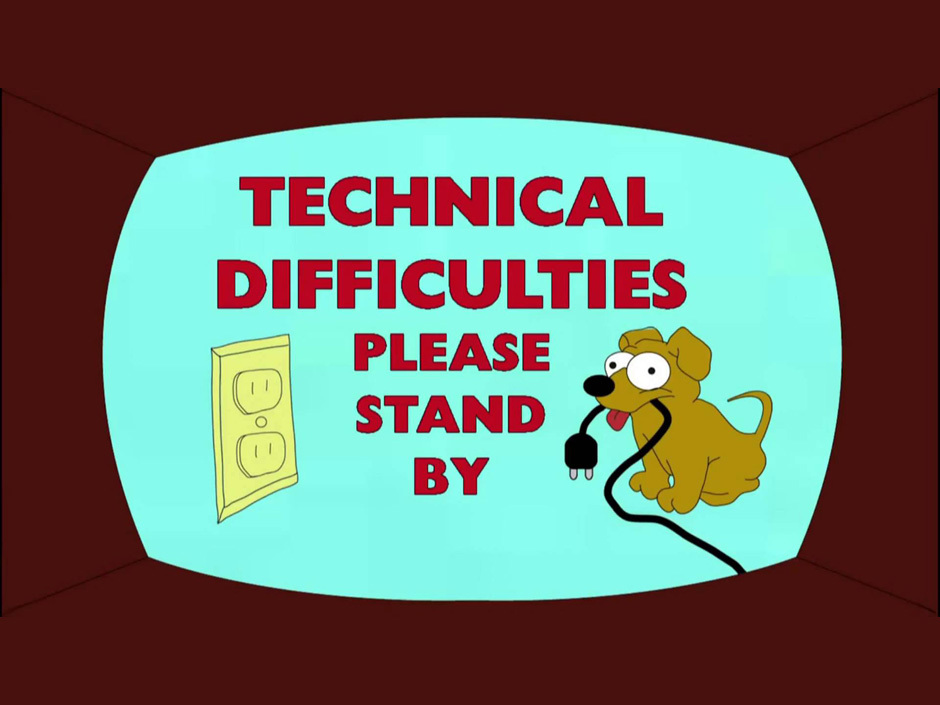 technical difficulties