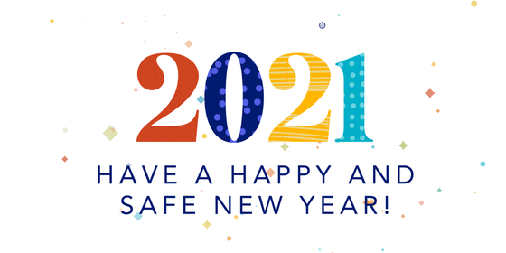 Have a Happy and Safe New Year! 2021! 