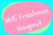 MHS Freshman Hangout