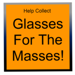 An orange background with black letters that say "Help Collect Glasses for the Masses"