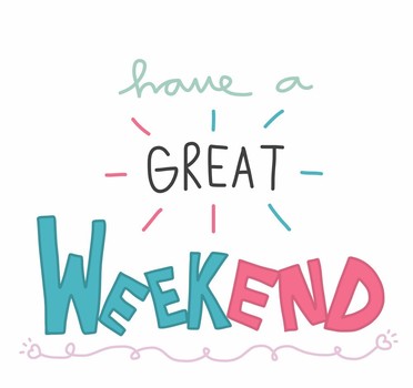 Have a great weekend